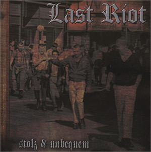 Last Riot ‎"Stolz & Unbequem"